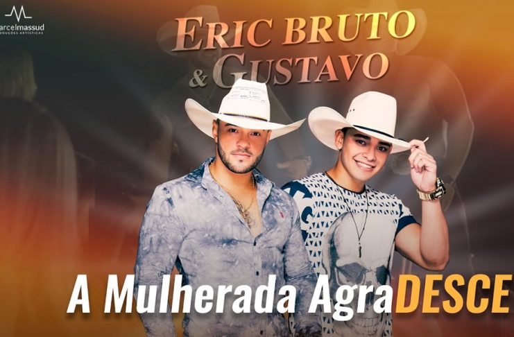eric bruto e gustavo a mulherada agradesce