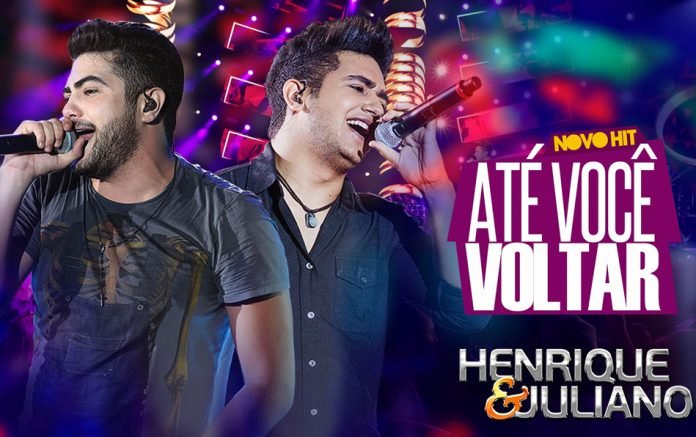 Henrique e Juliano Até Você Voltar