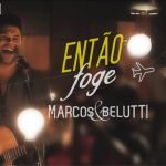Marcos & Belutti – Então Foge Marcos & Belutti - Então Foge