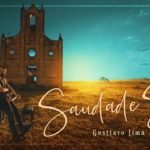 Saudade Sua – Gusttavo Lima